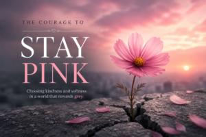 The Courage to Stay Pink ✦ Stay Pink ✦